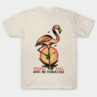 Vintage Flamingo Stand Tall and be Fabulous T-Shirt